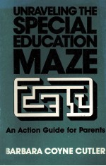 UNRAVELING THE SPECIAL EDUCATION MAZE AN ACTION <em>GUIDE</em> FOR PARENTS