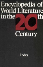 ENCYOPEDIA <em>OF</em> WORLD LITERATURE <em>IN</em> THE 20TH