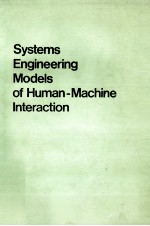 SYSTEMS <em>ENGINEERING</em> MODELS OF HUMAN MACHINE INTERRACTION SERIES VOLUME 6