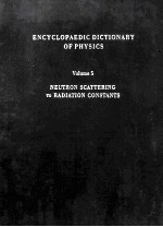 ENCYCLOPAEDIC DICTIONARY <em>OF</em> PHYSICS <em>VOLUME</em> 5