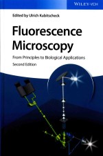FLUORESCENCE MICROSCOPY FROM <em>PRINCIPLES</em> TO BIOLOGICAL APPLICATIONS SECOND EDITION