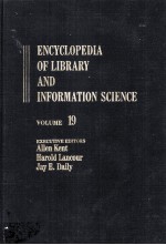 <em>ENCYCLOPEDIA</em> OF LIBRARY AND INFORMATION SCIENCE <em>VOLUME</em> 19