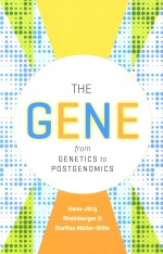 <em>The</em> Gene From <em>Genetics</em> to Postgenomics