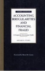 ACCOUNTING IRREGULARITIES AND FINANCIAL FRAUD A CORPORATE GOVERNANCE <em>GUIDE</em>