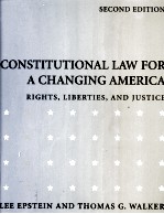 CONSTITUTION<em>A</em>L <em>L<em>A</em>W</em> FOR <em>A</em> CH<em>A</em>NG<em>IN</em>G <em>A</em>MERIC<em>A</em> RIGHTS LIBRTIES <em>A</em>ND JUSTICE SECOND <em>EDITION</em>