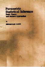 PARAMETRIC <em>STATISTICAL</em> INFERENCE BASIC THEORY AND MODERN APPROACHES