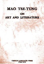 MAO TSE TUNG <em>ON</em> ART AND LITERATURE