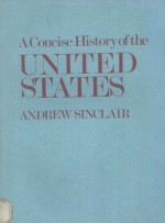 A <em>CONCISE</em> <em>HISTORY</em> <em>OF</em> <em>THE</em> UNITED STATES