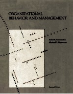 ORGANIZATIONAL BEHAVIOR AND <em>MANAGEMENT</em>