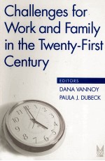 CHALLENGES <em>FOR</em> WORK AND FAMILY IN THE TWENTY FIRST CENTURY