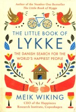 The Little Book <em>of</em> Lykke: The Danish Search for the World's Happiest People