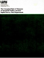 THE CONCEPTUAL <em>BASES</em> OF MEASURES OF HOUSEHOLD WELFARE AND THEIR IMPLIED SURVEY <em>DATA</em> REQUIREMENTS