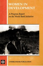WOM<em>A</em>N IN <em>DEVELOPMENT</em> <em>A</em> PROGRESS REPORT <em>ON</em> <em>THE</em> WORLD B<em>A</em>NK INITI<em>A</em>TIVE