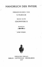<em>HANDBUCH</em> <em>DER</em> <em>PHYSIK</em> <em>BAND</em> XLV<em>II</em>I GEO<em>PHYSIK</em> <em>II</em>