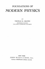 FOUNDATIONS OF MODE<em>R</em>N PHYSICS