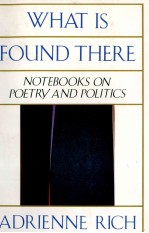 WHAT <em>IS</em> FOUND THERENOTEBOOKS ON POETRY AND POLITICS