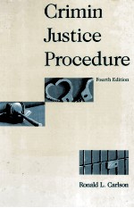 <em>CRIMINAL</em> JUSTICE <em>PROCEDURE</em> FOURTH <em>EDITION</em>
