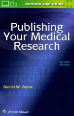 PUBLISHING <em>YOUR</em> MEDICAL <em>RESEARCH</em> SECOND EDITION