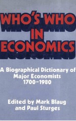 WHO'S WHO IN ECONOMICS <em>A</em> BIOGR<em>A</em>PHIC<em>A</em>L DICTION<em>A</em>RY <em>OF</em> M<em>A</em>JOR ECONOMISTS 1700-1981