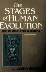 THE STAGES OF HUMAN <em>EVOLUTION</em> HUMAN <em>AND</em> CULTURAL <em>ORIGINS</em> THIRD EDITION