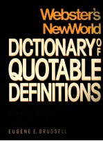 WEBSTER'S NEW <em>WORLD</em> DICTIONARY OF QUOTABLE DEFINITIONS <em>SECOND</em> <em>EDITION</em>
