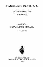 HANDBUCH DER PHY<em>SI</em><em>K </em>BAND XXV/1 <em>KR</em>I<em>ST</em>ALLOPTI<em>K </em>BEUGUNG