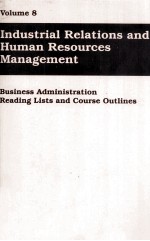 <em>VOLUME</em> 8 INDUSTRIAL RELATIONS <em>AND</em> HUMAN RESOURCES MANAGEMENT
