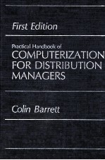 <em>THE</em> PRACTICAL HANDBOOK <em>OF</em> COMPUTERIZATION FOR DISTRIBUTION MANAGERS FIRST <em>EDITION</em>