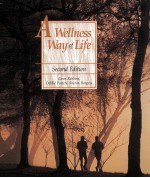 <em>A</em> WELLNESS W<em>A</em>Y <em>OF</em> LIFE <em>SECOND</em> <em>EDITION</em>