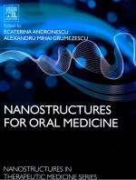 NANOSTRUCTURES IN THERAPEUTIC MEDICINE SERIES NANOSTRUCTURES <em>FOR</em> ORAL MEDICINE
