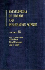 <em>ENCYCLOPEDIA</em> OF LIBRARY AND INFORMATION SCIENCE <em>VOLUME</em> 15