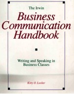 <em>THE</em> IRWIN BUSINESS COMMUNICATION HANDBOOK WRITING AND SPEAKING IN BUSINESS CLASSES