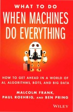 What To Do When Mach<em>in</em>es Do Everyth<em>in</em>g How To Getahead <em>In</em> A World Of Ai Algorithms Bots And Big Data