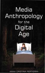 Media Anthropology <em>For</em> <em>The</em> Digital Age