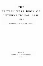 <em>THE</em> BRITISH YEAR BOOK <em>OF</em> INTERNATIONAL <em>LAW</em>  1985