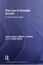 <em>THE</em> <em>LAW</em> <em>OF</em> CONSULAR ACCESS  A DOCUMENTARY GUIDE
