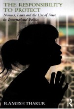 THE RESPONSIBILITY TO PROTECT  NORMS，LAWS AND TE USE <em>OF</em> <em>FOR</em>CE IN INTERNATIONAL POLITICS