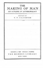 THE MAKING <em>OF</em> MAN AN OUTLINE <em>OF</em> ANTHROPOLOGY