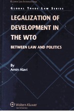 LEGALIZATION <em>OF</em> <em>DEVELOPMENT</em> <em>IN</em> <em>THE</em> WTO  BETWEEN LAW <em>AND</em> <em>POLITICS</em>