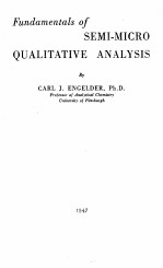 FUNDAMENTALS <em>OF</em> SEMI-MICRO QUALITATIVE <em>ANALYSIS</em>