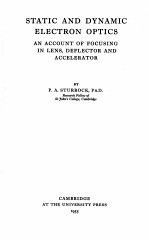 STATIC AND DYNAMIC ELECTRON OPTICS AN ACCOUNT <em>OF</em> FOCUSING IN LENS