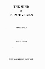 <em>THE</em> <em>MIND</em> OF PRIMITIVE MAN REVISED <em>EDITION</em>