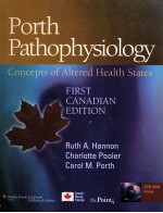 PORTH PATHOPHYSIOLOGY CONCEPTS OF ALTERED HEALTH STATES FIRST CANADIAN <em>EDITION</em>