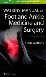 WATK<em>IN</em>S' <em><em>MAN</em>UAL</em> <em>OF</em> FOOT AND ANKLE MEDIC<em>IN</em>E AND SURGERY <em>FOURTH</em> <em>EDITION</em>
