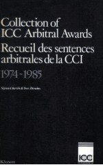 COLLECTION <em>OF</em> ICC <em>A</em>RBITR<em>A</em>L <em>A</em>W<em>A</em>RDS 1974-1985 RECUEIL DES SENTENCES <em>A</em>RBITR<em>A</em>LES DE L<em>A</em> CCI