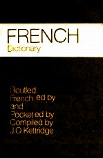 DICTIONARY OF THE FRENCH AND ENGLISH LANGUAGES <em>WITH</em> PHONETIC TRANSCRIPTION OF EVERY FRENCH VOCABULAR
