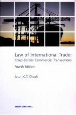 LAW OF INTERNATIONAL TRADE：<em>C</em>ROSS-<em>B</em>ORDER <em>C</em>OMMER<em>C</em>IAL TRANSA<em>C</em>TIONS  FOURTH EDITION