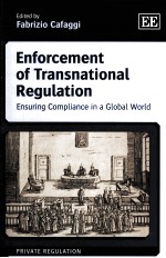 ENFORCEMENT <em>OF</em> TRANSNATIONAL REGULATION  ENSUR<em>IN</em>G COMPLIANCE <em>IN</em> A GLOBAL WORLD