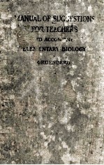 MANUAL OF SUGGESTIONS FOR TEAC<em>H</em>ERS TO ACCOMPANY ELEMENTARY BIOLOGY