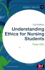 UNDERST<em>A</em>NDING ETHICS <em>FOR</em> NURSING <em>STUDENTS</em> 2ND EDITION
